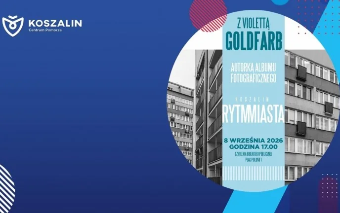 Koszalin z bliska. Violetta Goldfarb pokaże rytm miasta